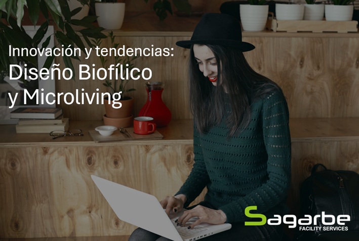Innovación y Tendencias en Construcción y Facility Management: Diseño Biofílico y Microliving