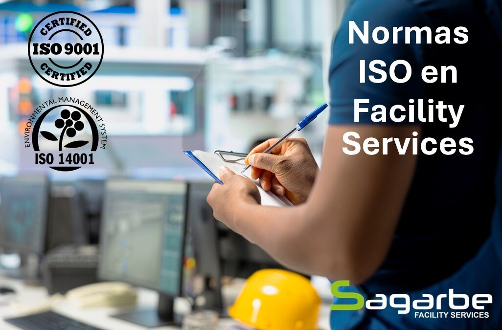 La importancia de las normas ISO 9001 y 14001 en el sector de Facility Services
