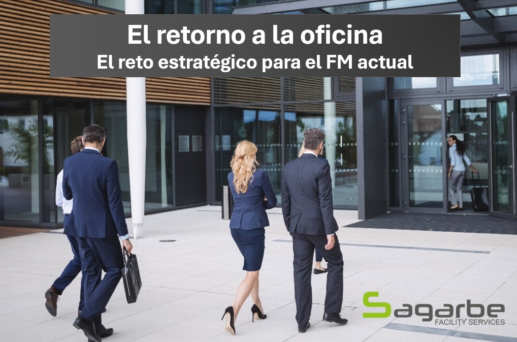 El retorno a la oficina: un reto estratégico para el FM actual